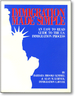 Immigration Made Simple: An Easy to Read Guide to the U.S. Immigration Process